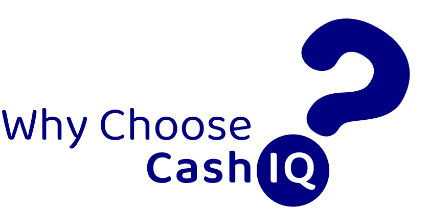 Why Choose CashIQ?